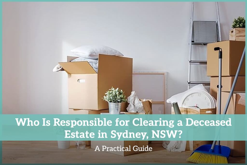 Clearing a Deceased Estate in Sydney, NSW